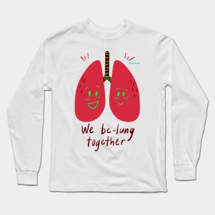 We be-lung together Long Sleeve T-Shirt
